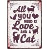 Plenty gifts waakbord blik all you need is love and a cat (21X15 CM)