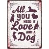 Plenty gifts waakbord blik all you need is love and a dog (21X15 CM)